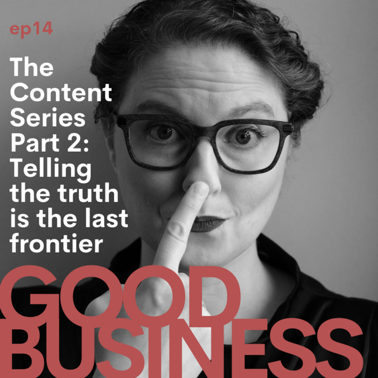 The Content Series: Why telling the truth is the only content strategy left | GB14