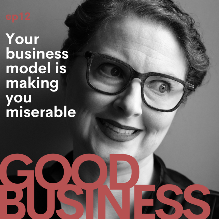 Your business model is making you miserable. Here’s how to fix it. | GB12
