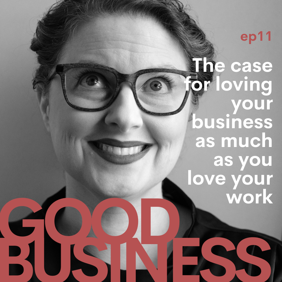 The case for loving your business as much as you love your work | GB11